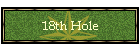 18th Hole